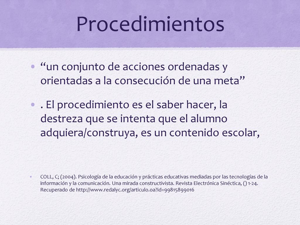 Procedimientos un conjunto de acciones ordenadas y orientadas a la consecución de una meta