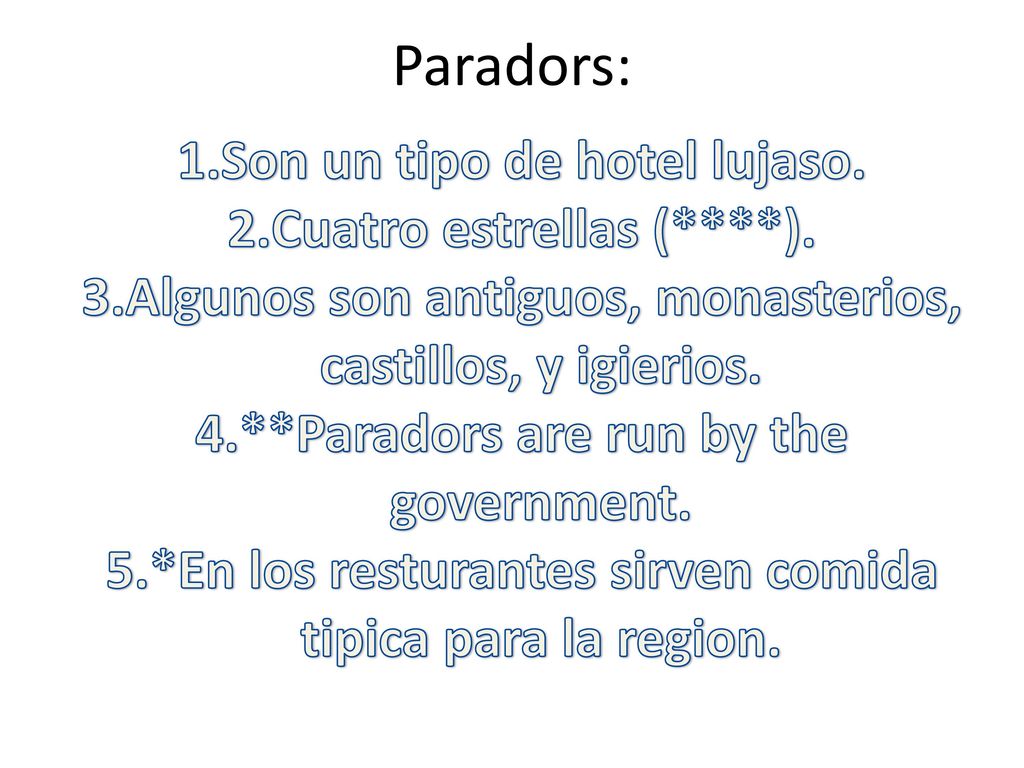 Paradors: Son un tipo de hotel lujaso. Cuatro estrellas (****).