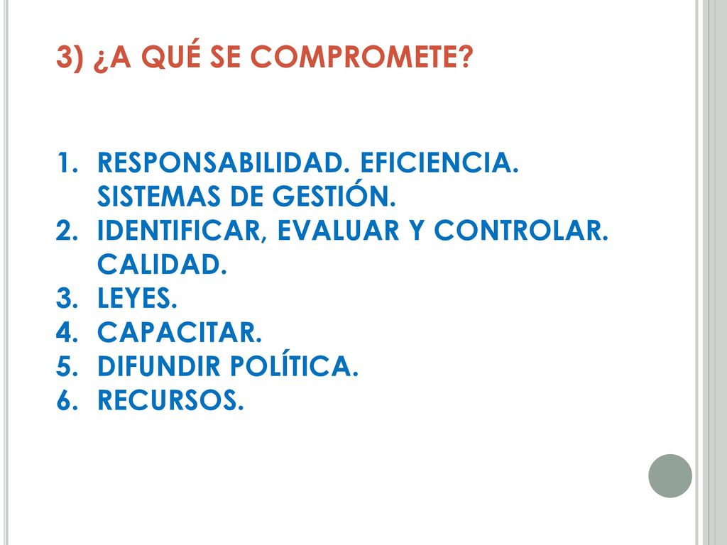 3) ¿A QUÉ SE COMPROMETE RESPONSABILIDAD. EFICIENCIA. SISTEMAS DE GESTIÓN. IDENTIFICAR, EVALUAR Y CONTROLAR. CALIDAD.