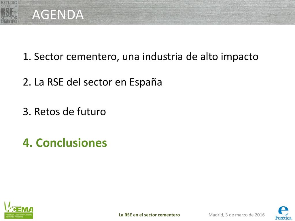 AGENDA 1. Sector cementero, una industria de alto impacto. 2. La RSE del sector en España. 3. Retos de futuro.