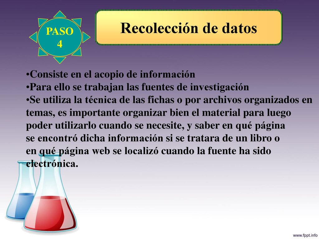 Recolección de datos PASO 4 Consiste en el acopio de información