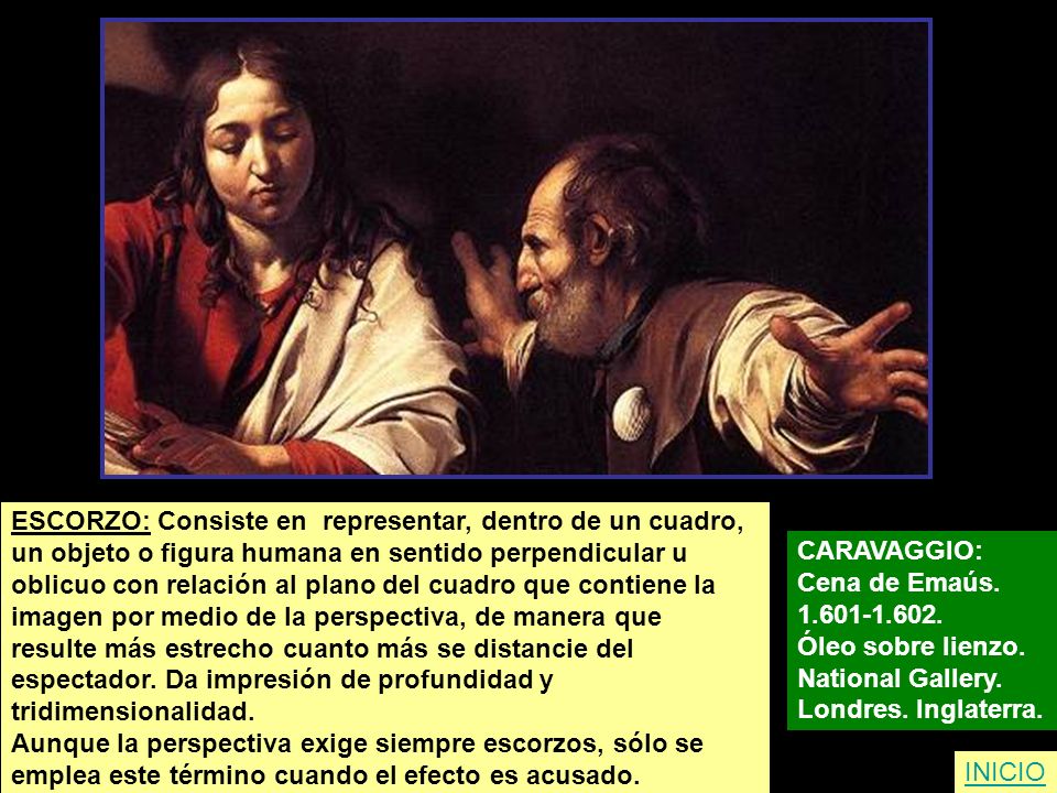 ESCORZO: Consiste en representar, dentro de un cuadro,