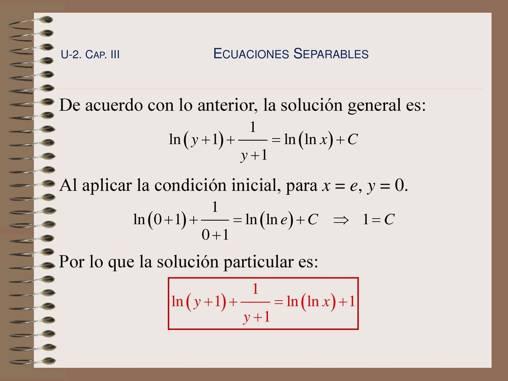 De acuerdo con lo anterior, la solución general es: