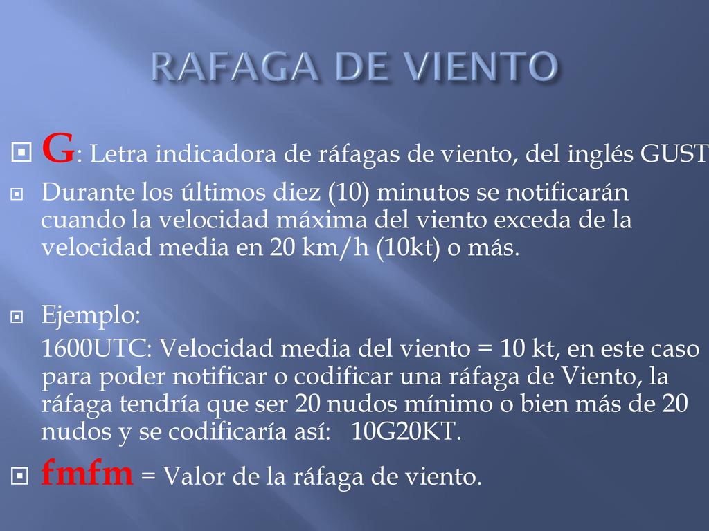 G: Letra indicadora de ráfagas de viento, del inglés GUST