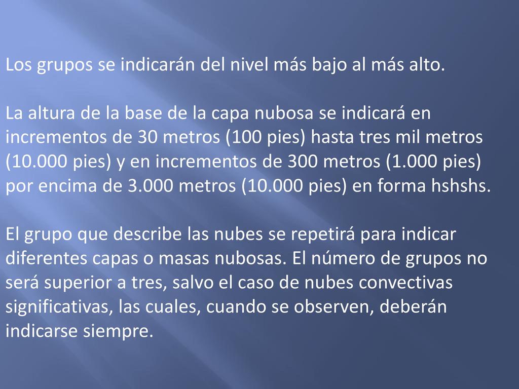 Los grupos se indicarán del nivel más bajo al más alto.