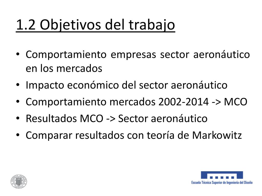 1.2 Objetivos del trabajo Comportamiento empresas sector aeronáutico en los mercados. Impacto económico del sector aeronáutico.