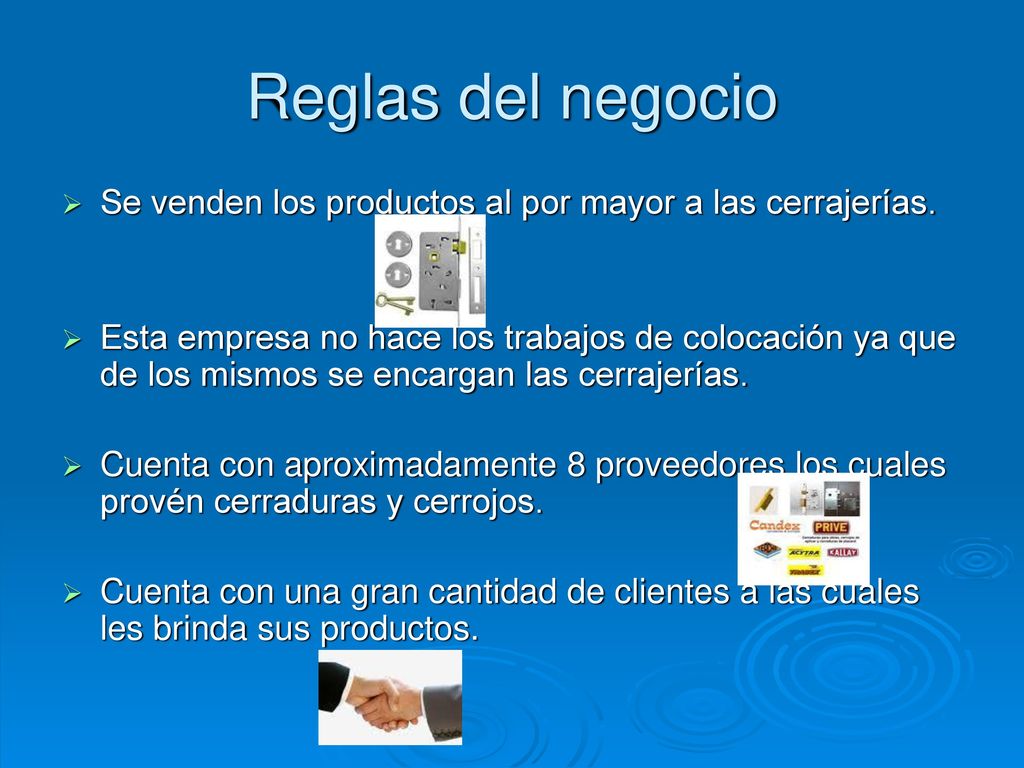 Reglas del negocio Se venden los productos al por mayor a las cerrajerías.