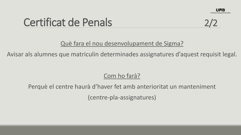 Certificat de Penals 2/2 Què fara el nou desenvolupament de Sigma