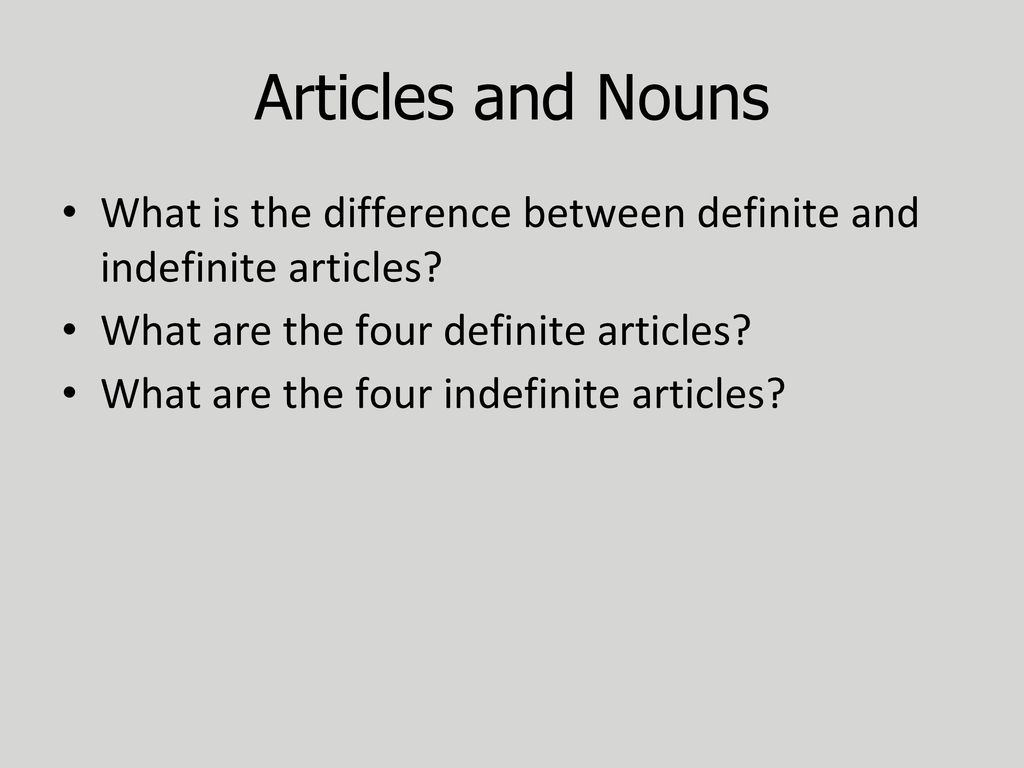 Articles and Nouns What is the difference between definite and indefinite articles What are the four definite articles