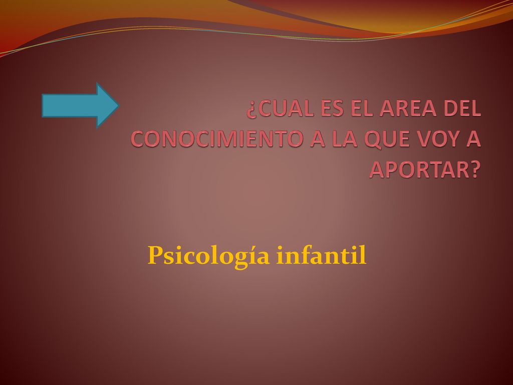 ¿CUAL ES EL AREA DEL CONOCIMIENTO A LA QUE VOY A APORTAR
