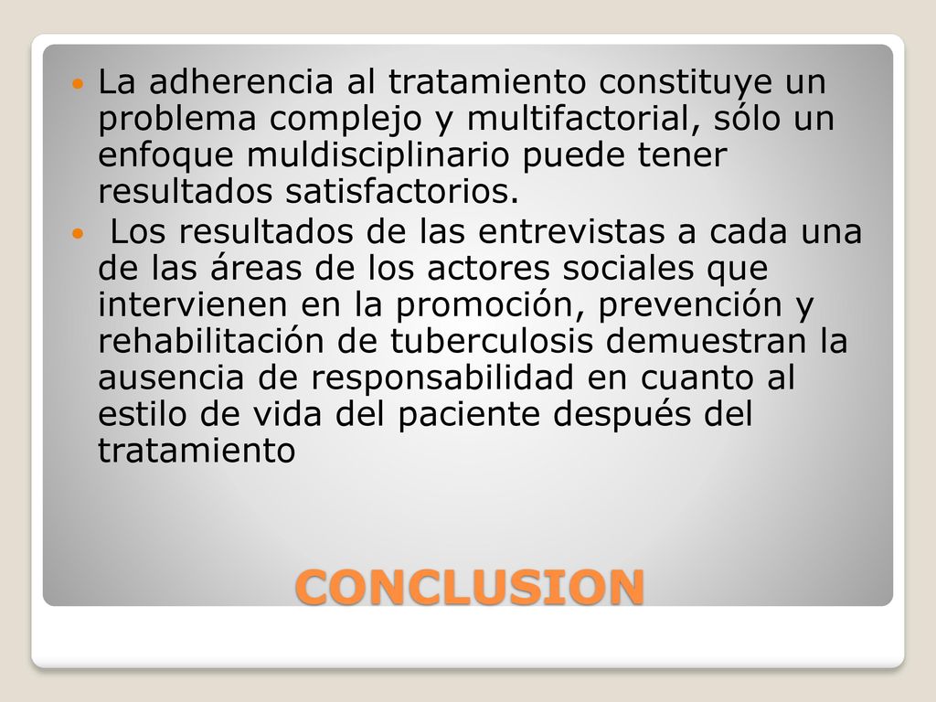 La adherencia al tratamiento constituye un problema complejo y multifactorial, sólo un enfoque muldisciplinario puede tener resultados satisfactorios.