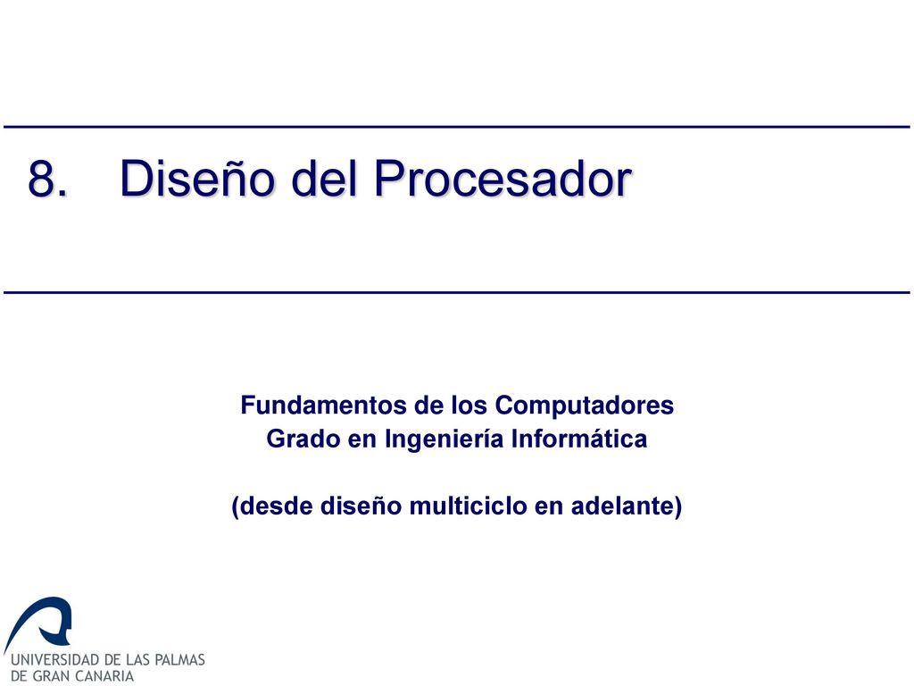 8. Diseño del Procesador Fundamentos de los Computadores