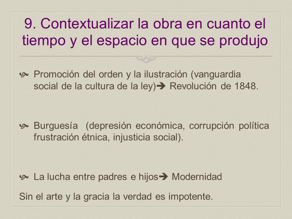 9. Contextualizar la obra en cuanto el tiempo y el espacio en que se produjo