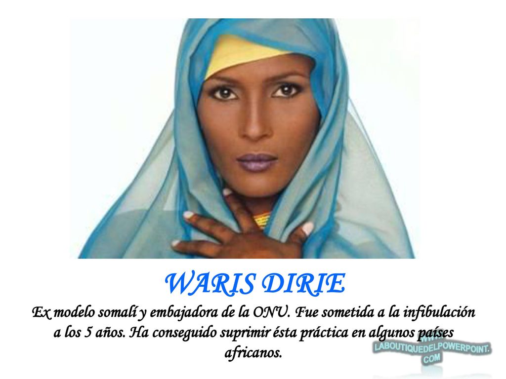 WARIS DIRIE Ex modelo somalí y embajadora de la ONU