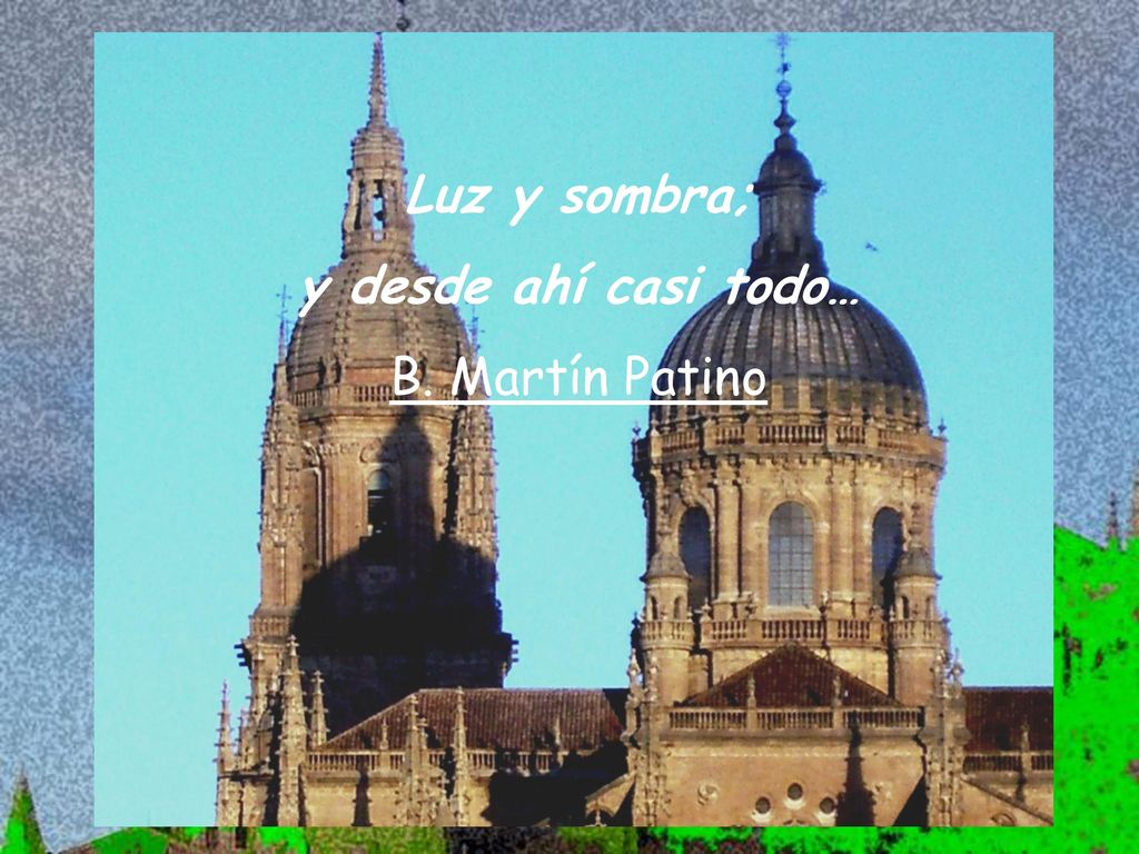 Luz y sombra; y desde ahí casi todo… B. Martín Patino