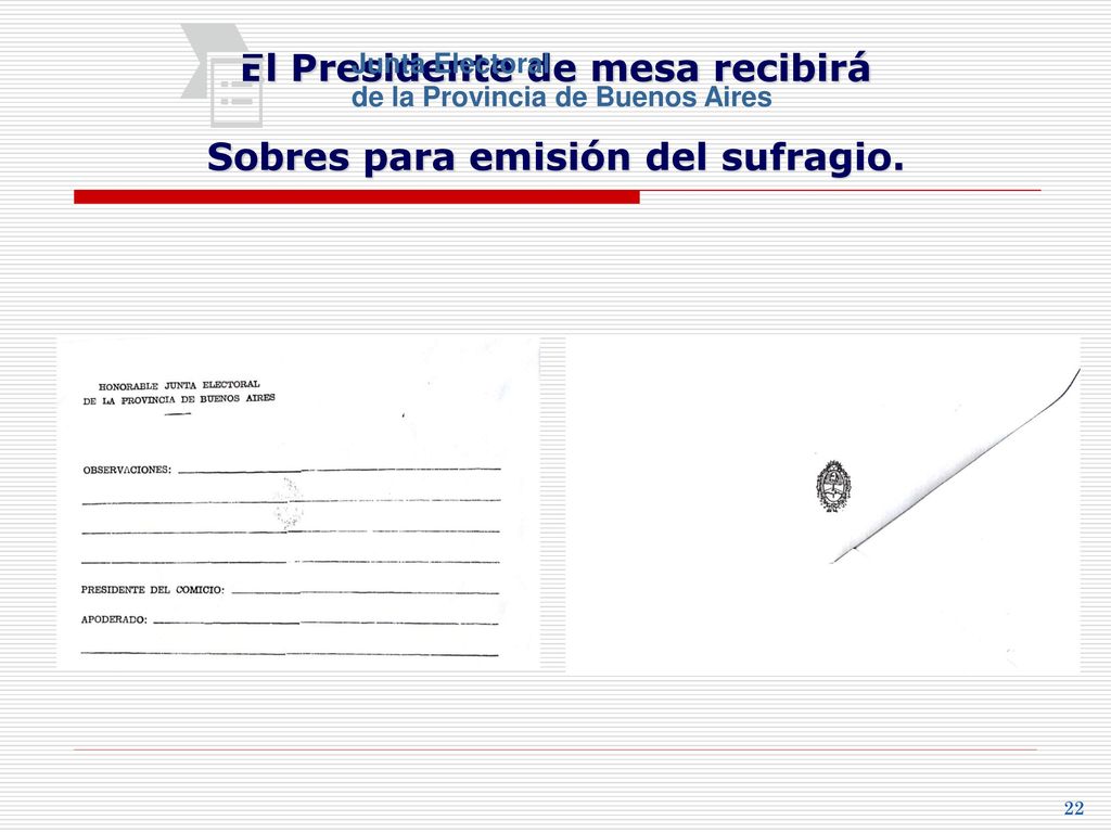 El Presidente de mesa recibirá Sobres para emisión del sufragio.