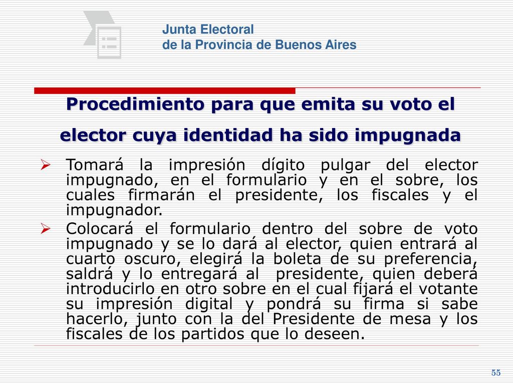 Junta Electoral de la Provincia de Buenos Aires. Procedimiento para que emita su voto el elector cuya identidad ha sido impugnada.