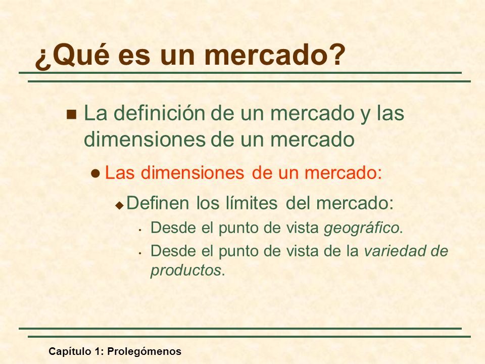 ¿Qué es un mercado La definición de un mercado y las dimensiones de un mercado. Las dimensiones de un mercado:
