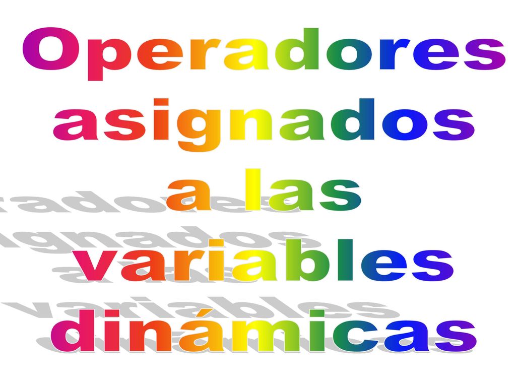 Operadores asignados a las variables dinámicas