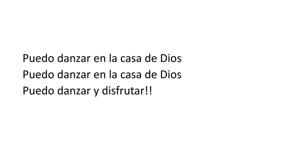 Puedo danzar en la casa de Dios Puedo danzar en la casa de Dios Puedo danzar y disfrutar!!