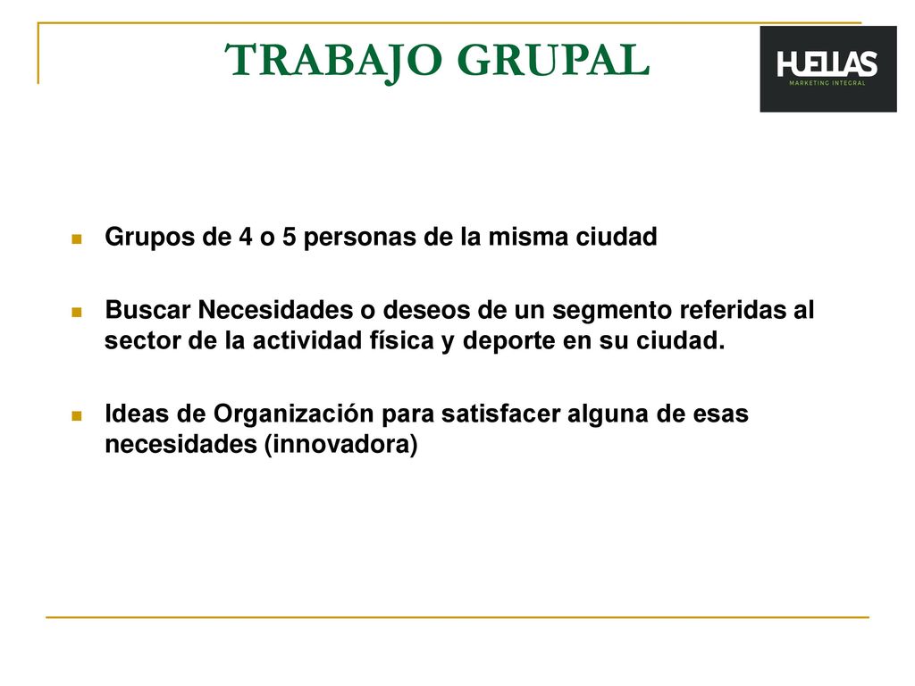 TRABAJO GRUPAL Grupos de 4 o 5 personas de la misma ciudad