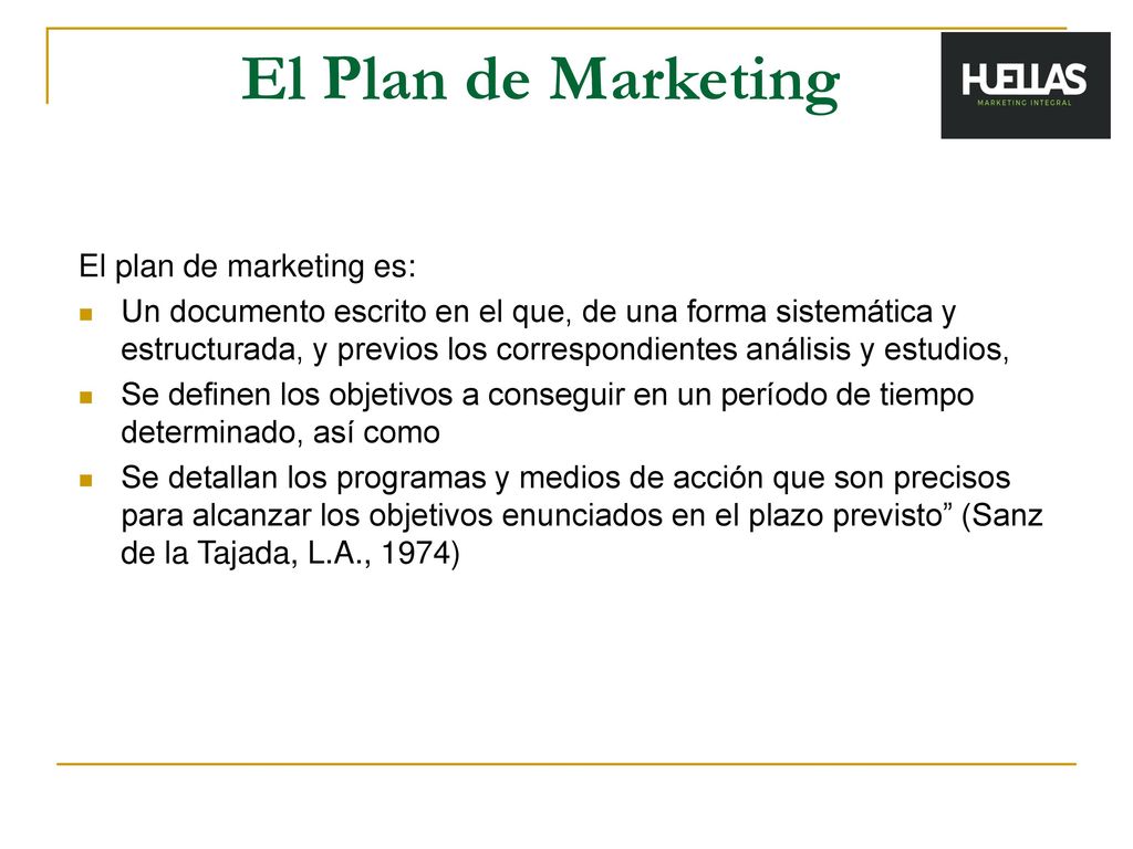 El Plan de Marketing El plan de marketing es: