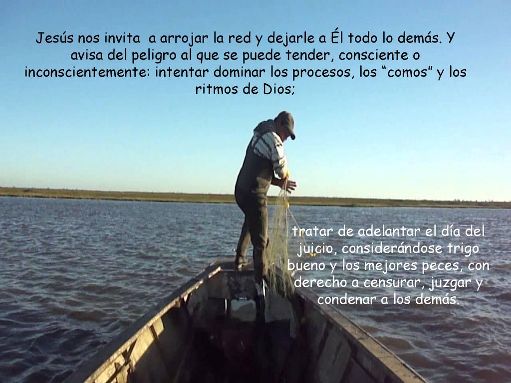 Jesús nos invita a arrojar la red y dejarle a Él todo lo demás