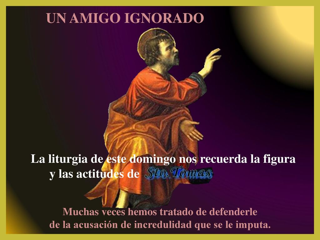 UN AMIGO IGNORADO La liturgia de este domingo nos recuerda la figura