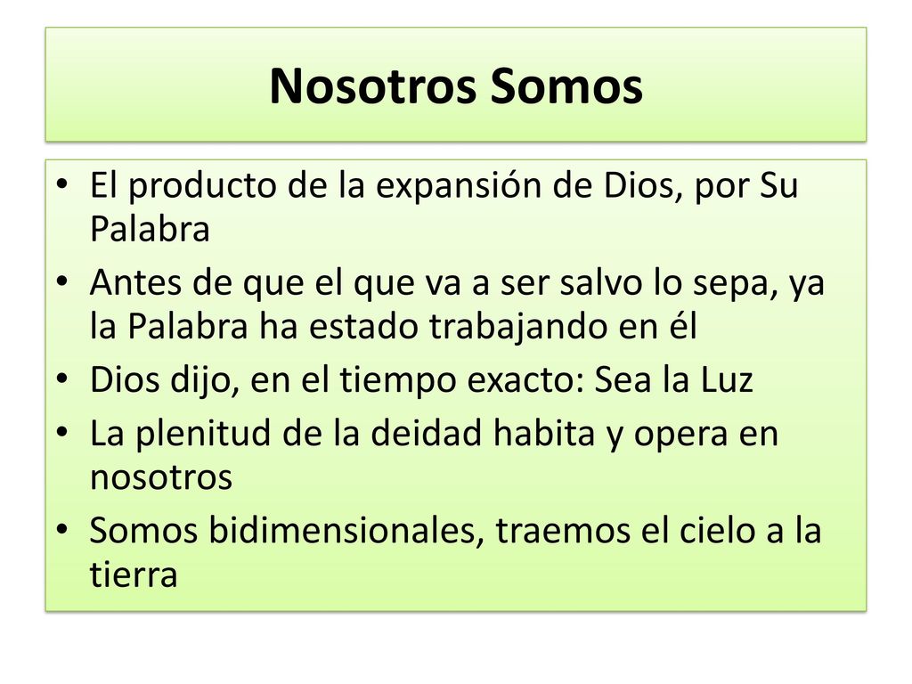 Nosotros Somos El producto de la expansión de Dios, por Su Palabra