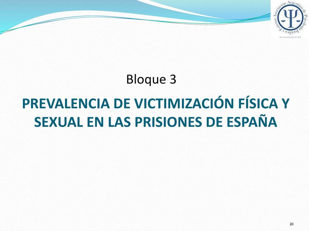 Bloque 3 PREVALENCIA DE VICTIMIZACIÓN FÍSICA Y SEXUAL EN LAS PRISIONES DE ESPAÑA