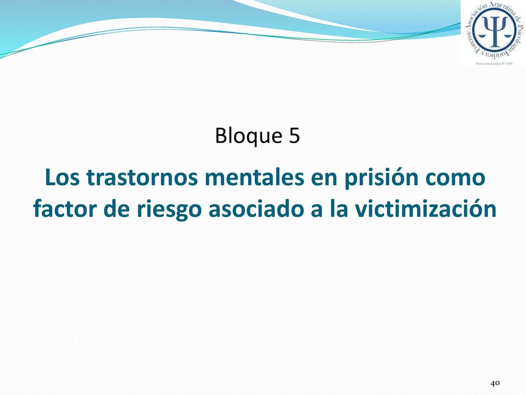 Bloque 5 Los trastornos mentales en prisión como factor de riesgo asociado a la victimización