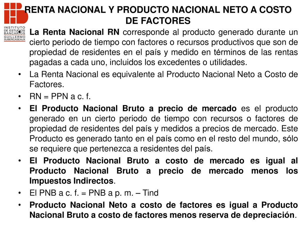 RENTA NACIONAL Y PRODUCTO NACIONAL NETO A COSTO DE FACTORES