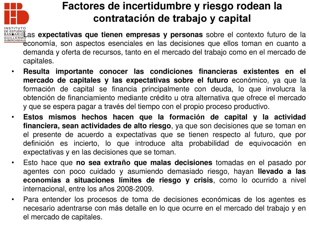 Factores de incertidumbre y riesgo rodean la contratación de trabajo y capital