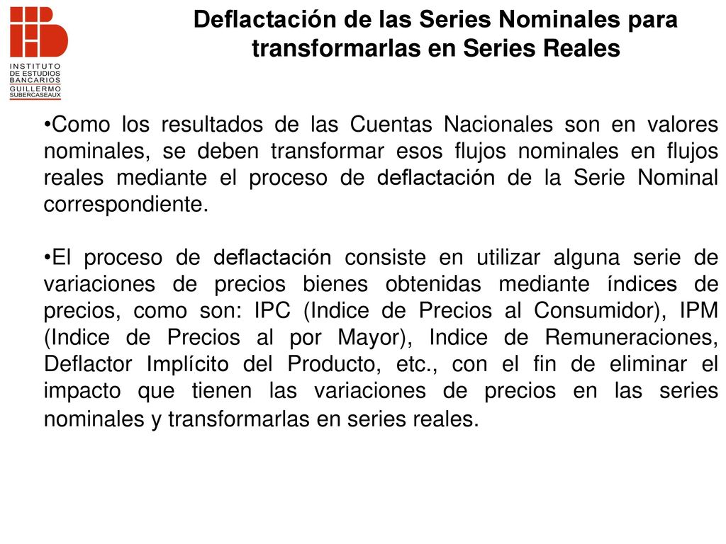 Deflactación de las Series Nominales para transformarlas en Series Reales