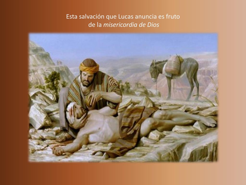 Esta salvación que Lucas anuncia es fruto de la misericordia de Dios