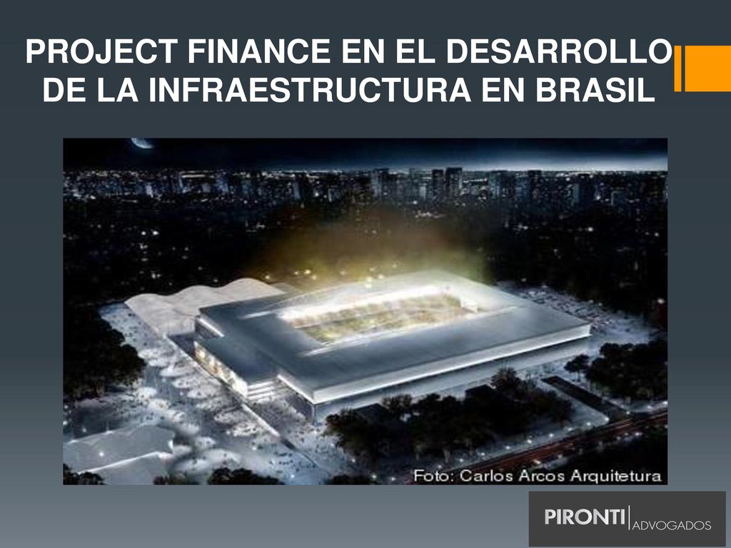 PROJECT FINANCE EN EL DESARROLLO DE LA INFRAESTRUCTURA EN BRASIL