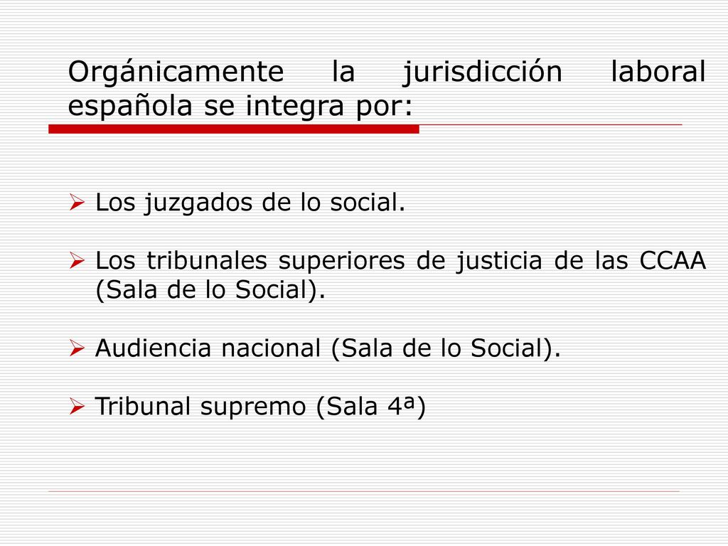 Orgánicamente la jurisdicción laboral española se integra por: