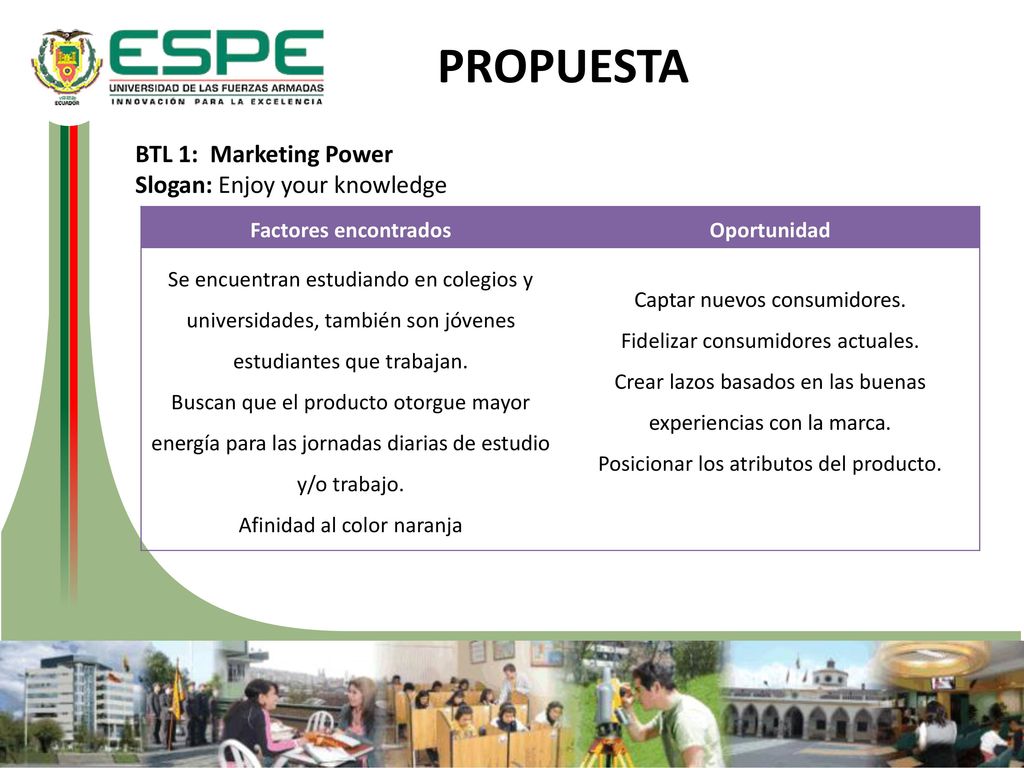 PROPUESTA BTL 1: Marketing Power Slogan: Enjoy your knowledge
