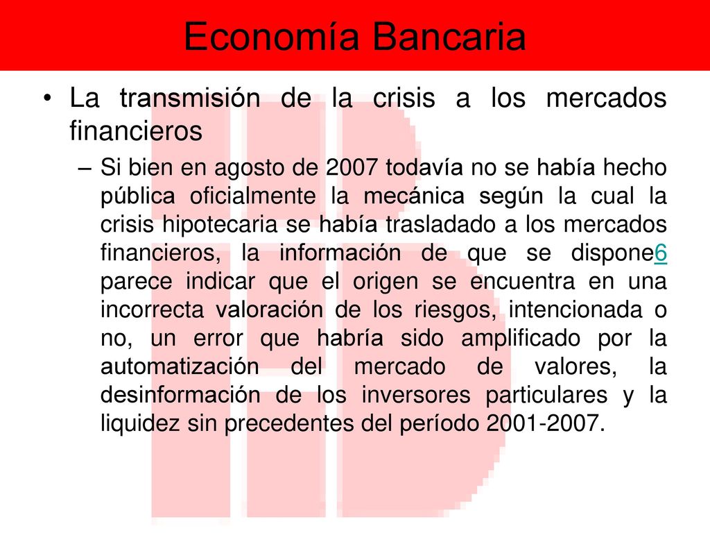 Economía Bancaria La transmisión de la crisis a los mercados financieros.
