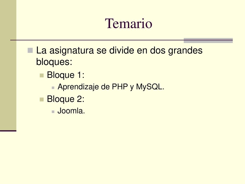 Temario La asignatura se divide en dos grandes bloques: Bloque 1: