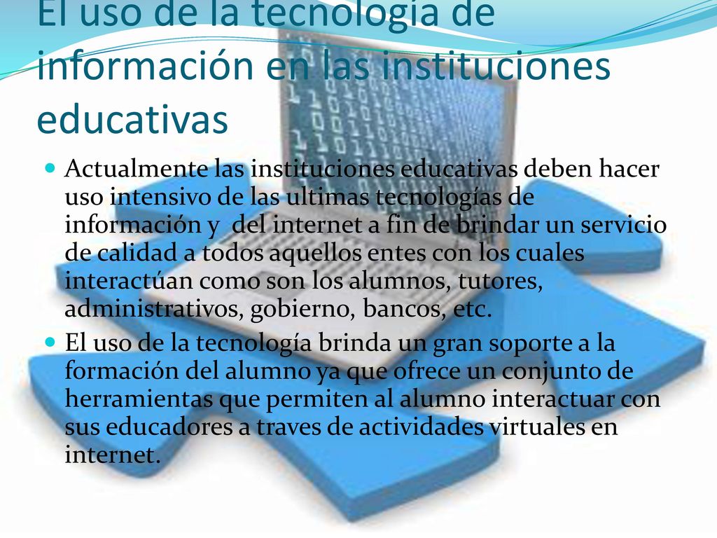 El uso de la tecnología de información en las instituciones educativas