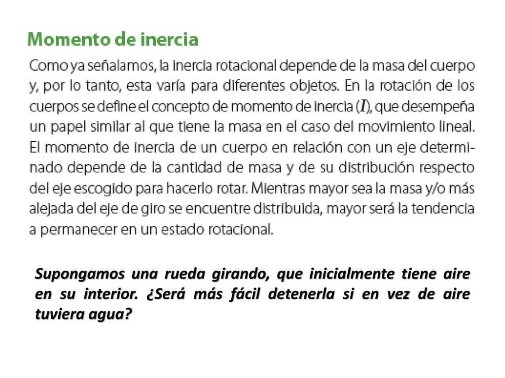 Supongamos una rueda girando, que inicialmente tiene aire en su interior.