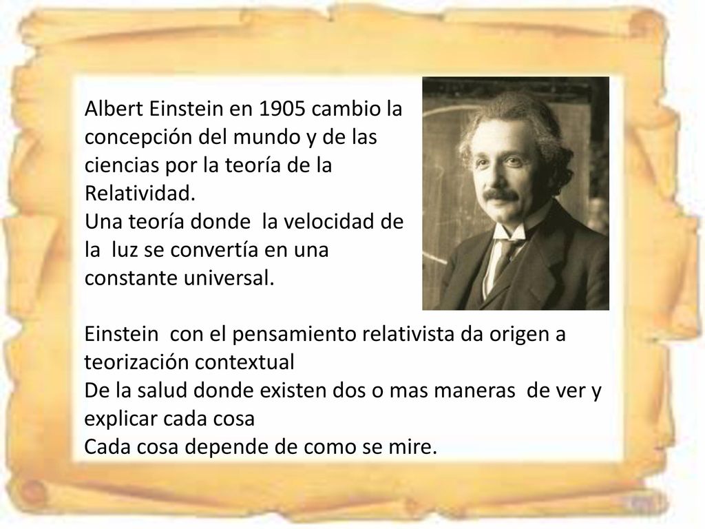 Albert Einstein en 1905 cambio la concepción del mundo y de las ciencias por la teoría de la