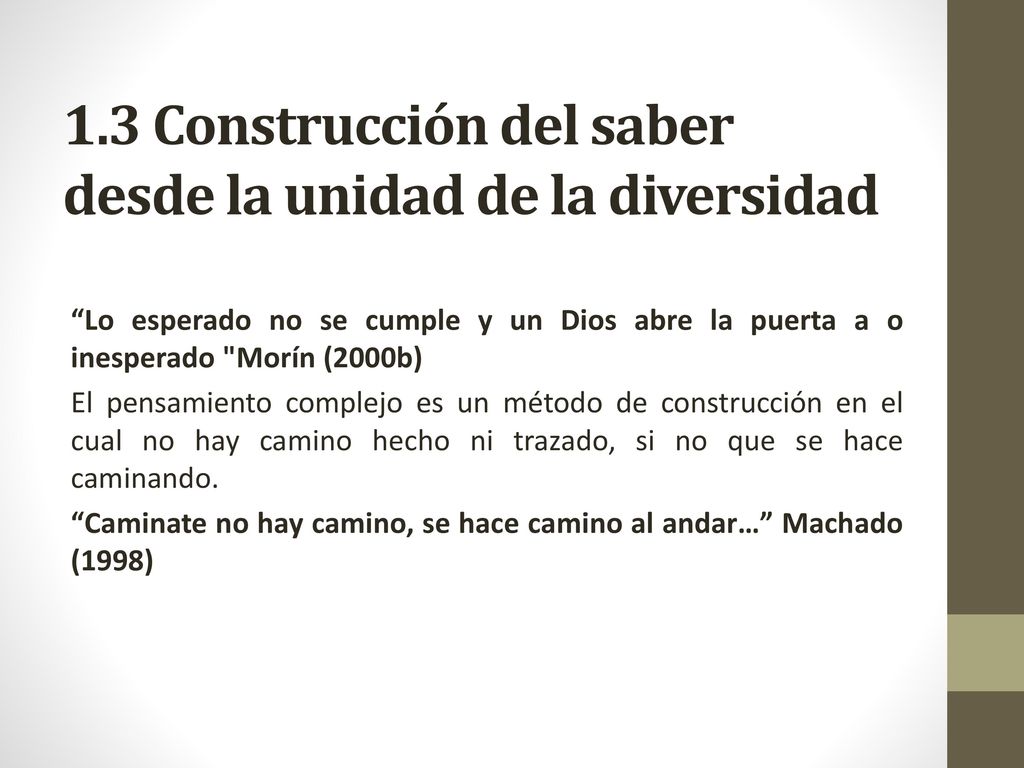 1.3 Construcción del saber desde la unidad de la diversidad