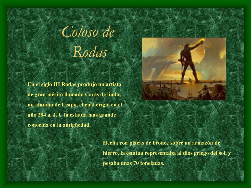 Coloso de Rodas En el siglo III Rodas produjo un artista