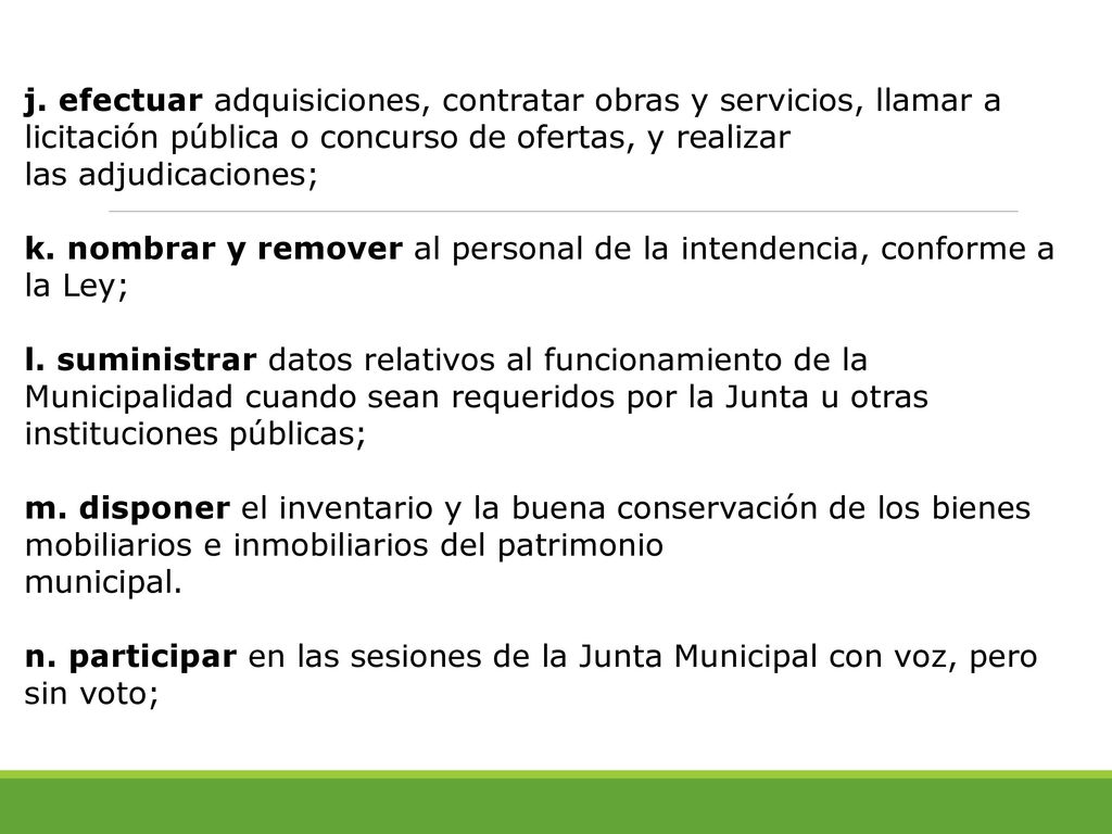 j. efectuar adquisiciones, contratar obras y servicios, llamar a licitación pública o concurso de ofertas, y realizar