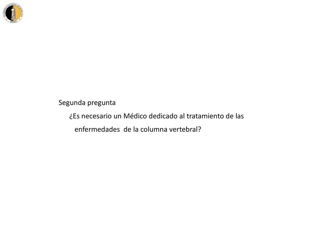 Segunda pregunta ¿Es necesario un Médico dedicado al tratamiento de las.