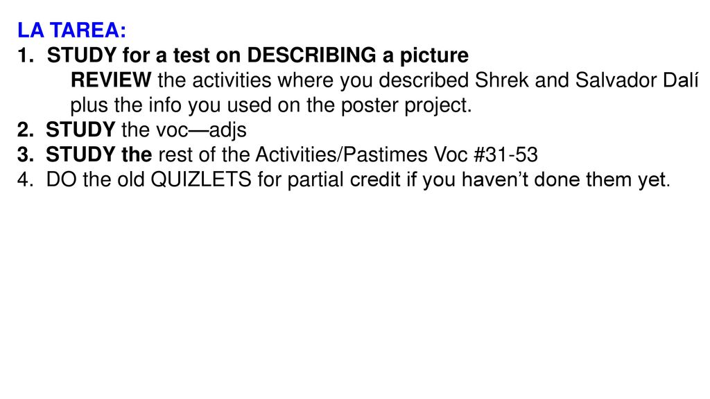 LA TAREA: STUDY for a test on DESCRIBING a picture.