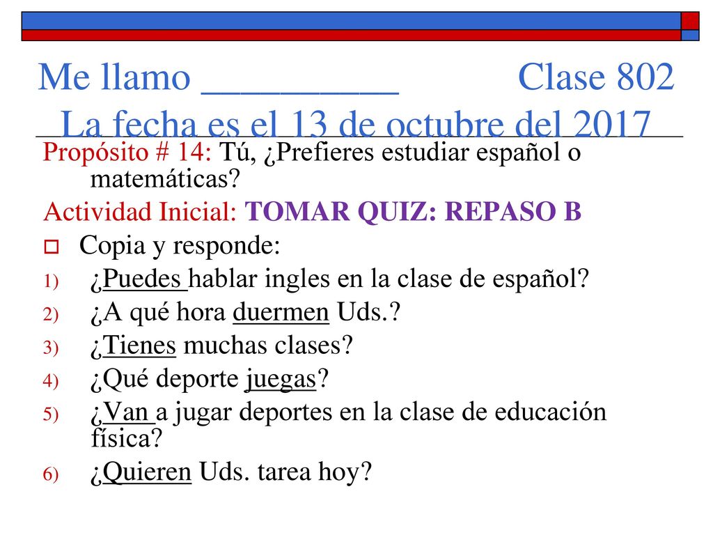 Me llamo __________ Clase 802 La fecha es el 13 de octubre del 2017