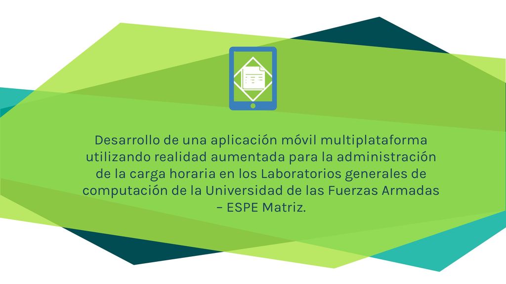 Desarrollo de una aplicación móvil multiplataforma utilizando realidad aumentada para la administración de la carga horaria en los Laboratorios generales de computación de la Universidad de las Fuerzas Armadas – ESPE Matriz.